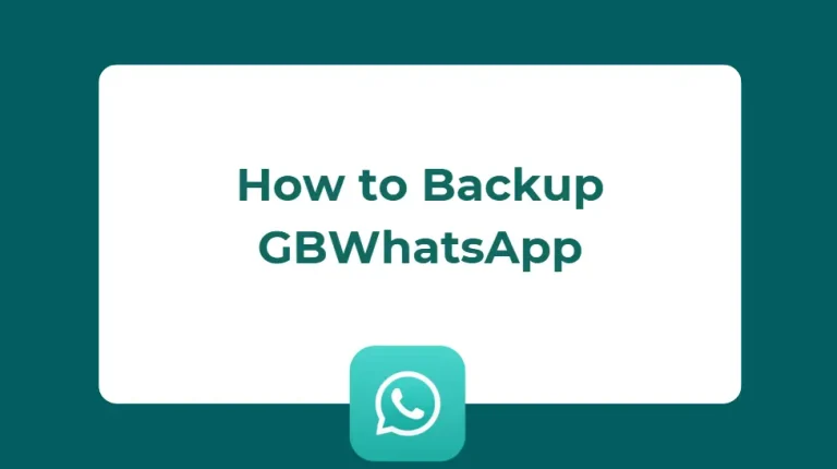 How to Backup GBWhatsApp and Restore Backup